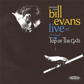 【輸入盤】Live At Top Of The Gate [ Bill Evans (piano) ]