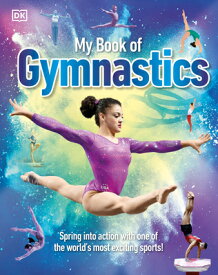 My Book of Gymnastics MY BK OF GYMNASTICS （My Book of Sports） [ Dk ]