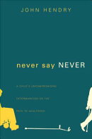 Never Say Never: A Child's Uncompromising Determination on the Path to Adulthood