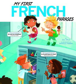 My First French Phrases FRE-MY 1ST FRENCH PHRASES （Speak Another Language!） [ Translations Com Inc ]