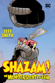 Shazam!: The Monster Society of Evil SHAZAM THE MONSTER SOCIETY OF [ Jeff Smith ]
