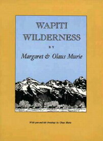 Wapiti Wilderness WAPITI WILDERNESS [ Margaret E. Murie ]