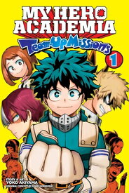 My Hero Academia: Team-Up Missions, Vol. 1 MY HERO ACADEMIA TEAM-UP MISSI （My Hero Academia: Team-Up Missions） [ Kohei Horikoshi ]