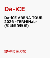 【先着特典】Da-iCE ARENA TOUR 2026 -TERMiNaL- (初回生産限定)(内容未定) [ Da-iCE ]