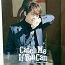 Catch Me If You Can【初回限定盤 CD+Blu-ray】