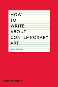 HOW TO WRITE ABOUT CONTEMPORARY ART(P) [ GILDA WILLIAMS ]