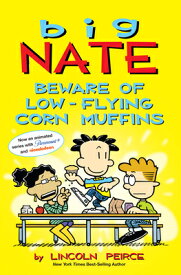 Big Nate: Beware of Low-Flying Corn Muffins: Volume 26 BIG NATE BEWARE OF LOW-FLYING （Big Nate） [ Lincoln Peirce ]