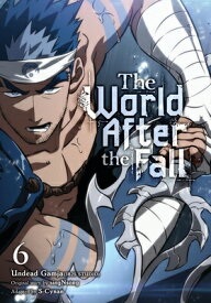 The World After the Fall, Vol. 6 WORLD AFTER THE FALL VOL 6 （The World After the Fall） [ Undead Gamja(3b2s Studio) ]