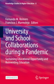 University and School Collaborations During a Pandemic: Sustaining Educational Opportunity and Reinv UNIV & SCHOOL COLLABORATIONS D （Knowledge Studies in Higher Education） [ Fernando M. Reimers ]