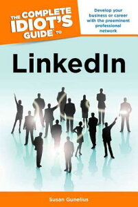 The Complete Idiot's Guide to LinkedIn COMP IDIOTS GT LINKEDIN iComplete Idiot's Guides (Computers)j [ Susan Gunelius ]