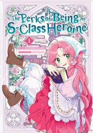 The Perks of Being an S-Class Heroine, Vol. 1 PERKS OF BEING AN S-CLASS HERO （The Perks of Being an S-Class Heroine） [ Grrr ]