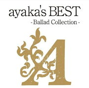 ayaka’s　BEST -Ballad　Collection-（期間限定特別価格盤 CD＋DVD）