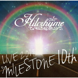 Hilcrhyme LIVE 2019 “MILESTONE 10th" [ Hilcrhyme ]