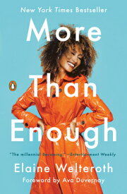 More Than Enough: Claiming Space for Who You Are (No Matter What They Say) MORE THAN ENOUGH [ Elaine Welteroth ]