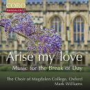 【輸入盤】Arise my love〜夜明けのための音楽　マーク・ウィリアムズ＆オックスフォード・モードリン・カレッジ合唱団