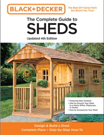 The Complete Guide to Sheds Updated 4th Edition: Design and Build a Shed: Complete Plans, Step-By-St COMP GT SHEDS UPDATED 4TH /E （Black & Decker） [ Editors of Cool Springs Press ]