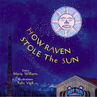 HOW RAVEN STOLE THE SUN(H) [ MARIA WILLIAMS ]