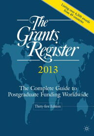 The Grants Register: The Complete Guide to Postgraduate Funding Worldwide GRANTS REGISTER 2013/E （Grants Register） [ Palgrave MacMillan Ltd ]