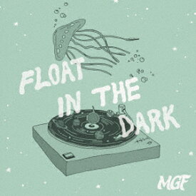 Float in the Dark [ MGF ]