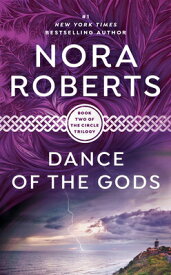Dance of the Gods DANCE OF THE GODS （Circle Trilogy） [ Nora Roberts ]