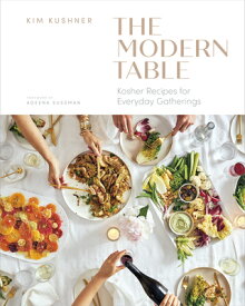 Modern Table: Kosher Recipes for Everyday Gatherings MODERN TABLE [ Kim Kushner ]