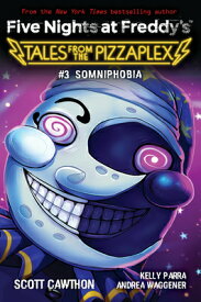 Somniphobia: An Afk Book (Five Nights at Freddy's: Tales from the Pizzaplex #3) SOMNIPHOBIA AN AFK BK (FIVE NI （Five Nights at Freddy's） [ Scott Cawthon ]