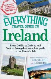 The Everything Travel Guide to Ireland: From Dublin to Galway and Cork to Donegal - A Complete Guide EVERYTHING TRAVEL GT IRELAND （Everything(r)） [ Thomas Hollowell ]