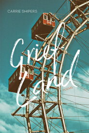 Grief Land: Poems GRIEF LAND （Mary Burritt Christiansen Poetry） [ Carrie Shipers ]