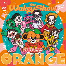 【楽天ブックス限定先着特典】The Wakey Showソングアルバム - ORANGE -(アクリルキーホルダー)