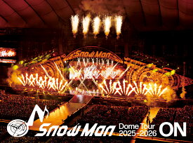 Snow Man Dome Tour 2025-2026 ON(初回盤 DVD 3枚組) [ Snow Man ]