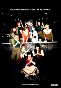 BiS�^GANG�@PARADE�@TOUR�@THE�@PICTURES �i���b�g�[�~���[�W�b�N�E���b�N�j