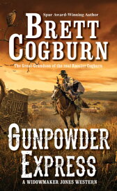 Gunpowder Express GUNPOWDER EXPRESS （Widowmaker Jones Western） [ Brett Cogburn ]