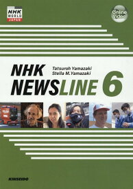 NHK　NEWSLINE（6） 映像で学ぶNHK英語ニュースが伝える日本 [ 山崎達郎 ]