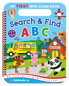 My First Wipe-Clean Book: Search & Find ABC MY 1ST WIPE-CLEAN BK SEARCH & [ Kidsbooks Publishing ]