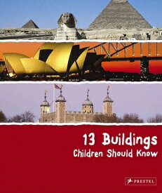 13 Buildings Children Should Know 13 BUILDINGS CHILDREN SHOULD K （13 Children Should Know） [ Annette Roeder ]