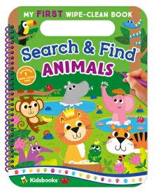 My First Wipe-Clean Book: Search & Find Animals MY 1ST WIPE-CLEAN BK SEARCH & [ Kidsbooks Publishing ]