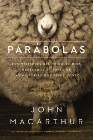 Parabolas: Los Misterios del Reino de Dios Revelados a Trav's de Las Historias Que Jesus Conto SPA-PARABOLAS [ John F. MacArthur ]