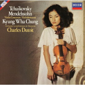 チャイコフスキー&メンデルスゾーン:ヴァイオリン協奏曲 [ チョン・キョンファ ]
