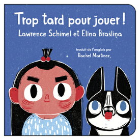 Trop Tard Pour Jouer! TROP TARD POUR JOUER [ Lawrence Schimel ]