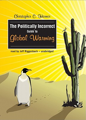 楽天ブックス: The Politically Incorrect Guide to Global Warming - Christopher ...