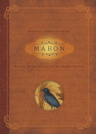 Mabon: Rituals, Recipes & Lore for the Autumn Equinox MABON （Llewellyn's Sabbat Essentials） [ Llewellyn ]