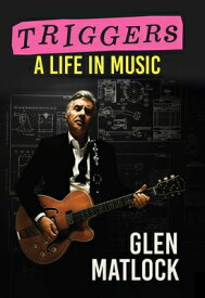 Triggers: A Life in Music TRIGGERS [ Glen Matlock ]