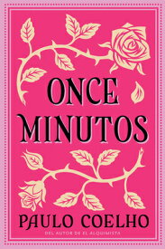 Eleven Minutes \ Once Minutos (Spanish Edition): Una Novela SPA-11 MINUTES \ ONCE MINUTOS [ Paulo Coelho ]