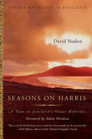 Seasons on Harris: A Year in Scotland's Outer Hebrides SEASONS ON HARRIS [ David Yeadon ]