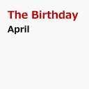 April [ The Birthday ]