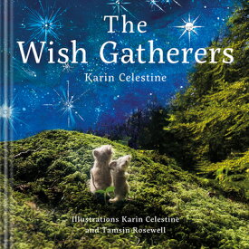 The Wish Gatherers WISH GATHERERS （The Light Bringers） [ Karin Celestine ]