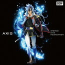 TVアニメ『ノブナガ・ザ・フール』ED主題歌::AXIS(アニメ盤)