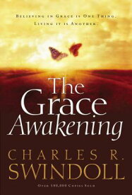 The Grace Awakening: Believing in Grace Is One Thing. Living It Is Another. GRACE AWAKENING [ Charles R. Swindoll ]