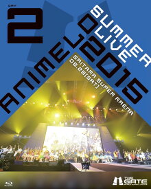 Animelo Summer Live 2015 -THE GATE- 8.29【Blu-ray】 [ (V.A.) ]