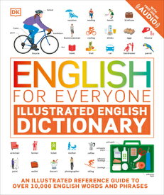 English for Everyone: Illustrated English Dictionary ENGLISH FOR EVERYONE ILLUS ENG （DK English for Everyone） [ DK ]